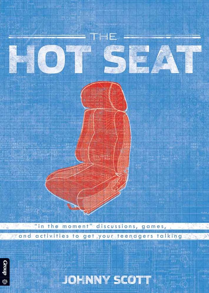 The Hot Seat: In the Moment Discussions, Games and Activities to Get Your Teenagers Talking