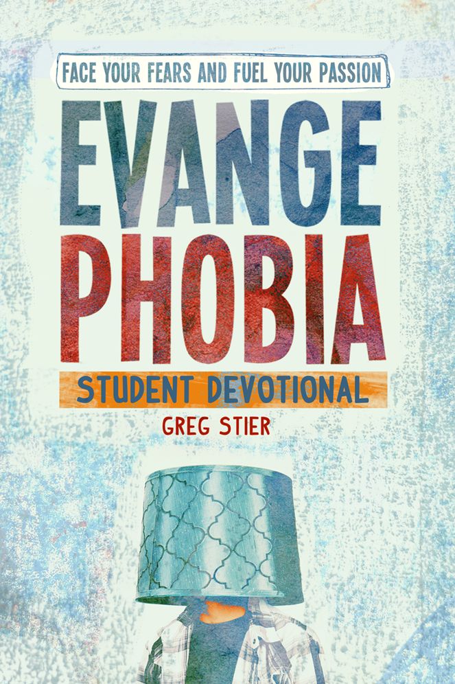 Evangephobia Student Devotional: Face Your Fears and Fuel Your Passion