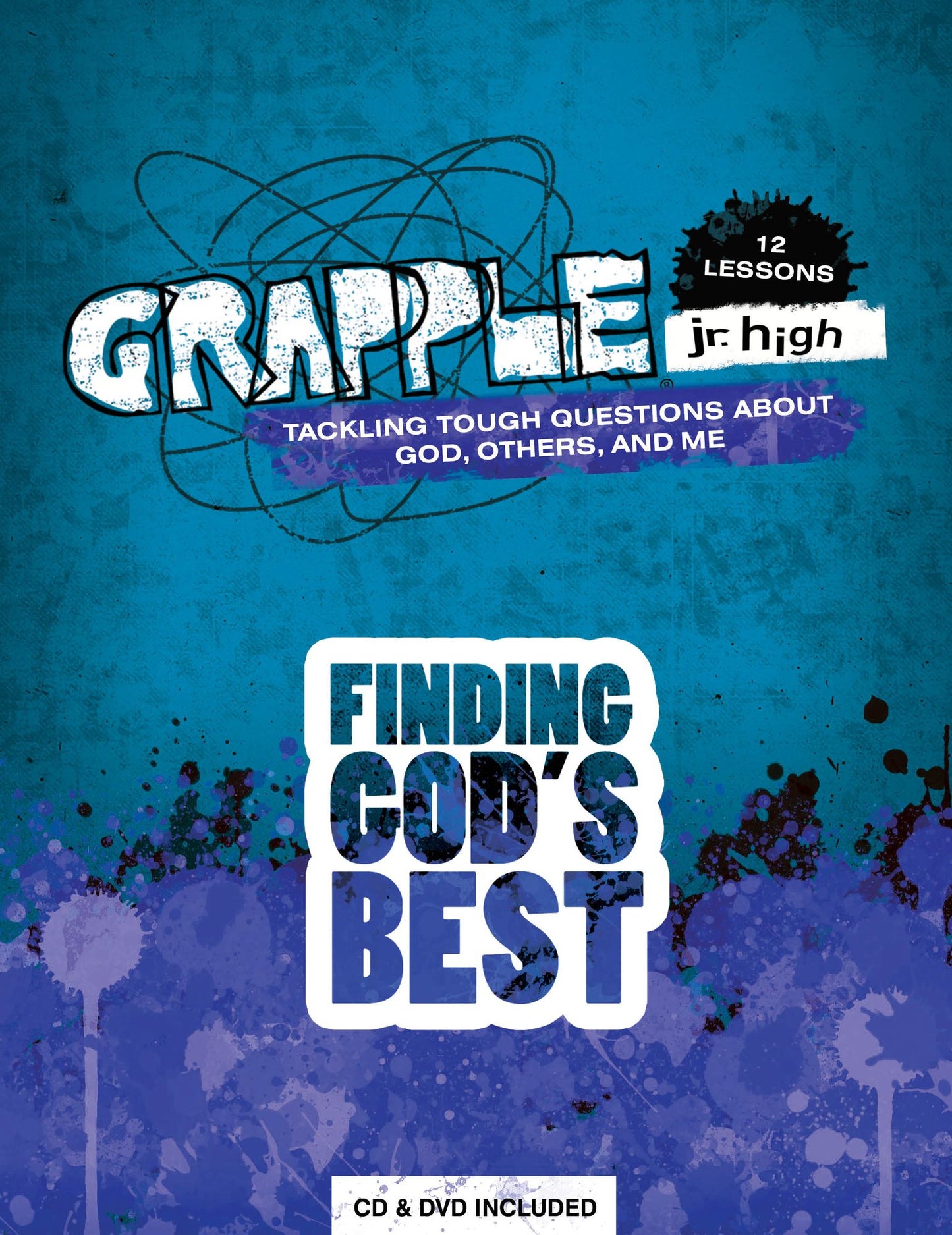 Grapple Jr. High: Finding God's Best: 12 Lessons on Tackling Tough Questions About God, Others, and Me