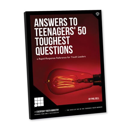 Answers to Teenagers' 50 Toughest Questions: a Rapid-Response Reference for Youth Leaders