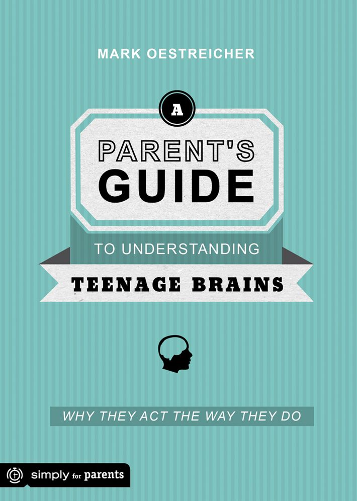 A Parent's Guide to Understanding Teenage Brains: Why They Act the Way They Do