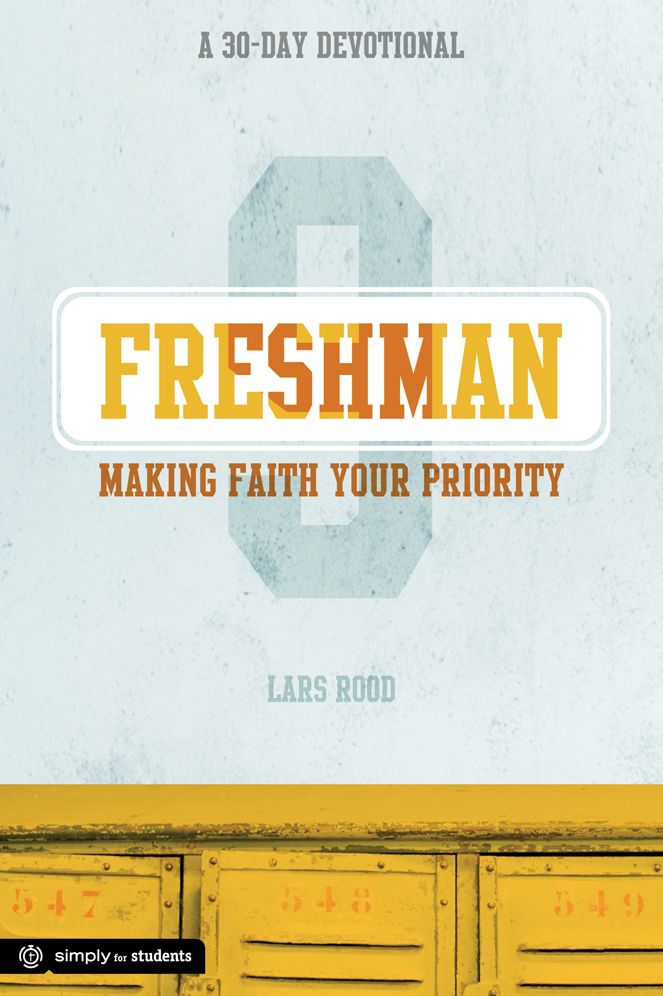 Freshman: Making Faith Your Priority: A 30-Day Devotional for Freshmen