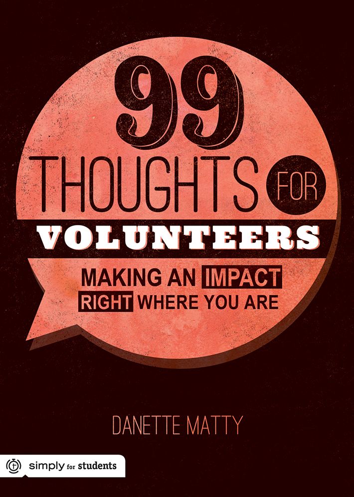 99 Thoughts for Volunteers: Making an Impact Right Where You Are