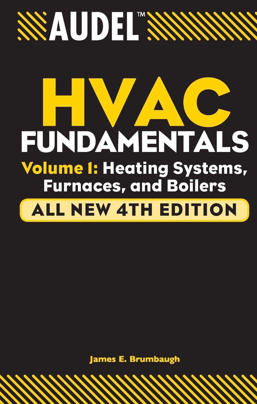 Audel HVAC Fundamentals Volume 1 (Audel HVAC Library Series): Heating Systems, Furnaces and Boilers