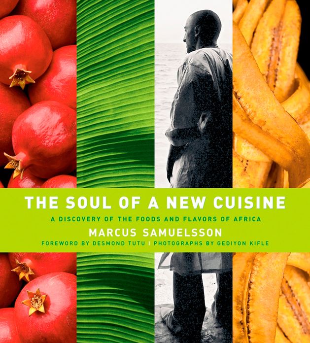 The Soul of a New Cuisine: A Discovery of the Foods and Flavors of Africa