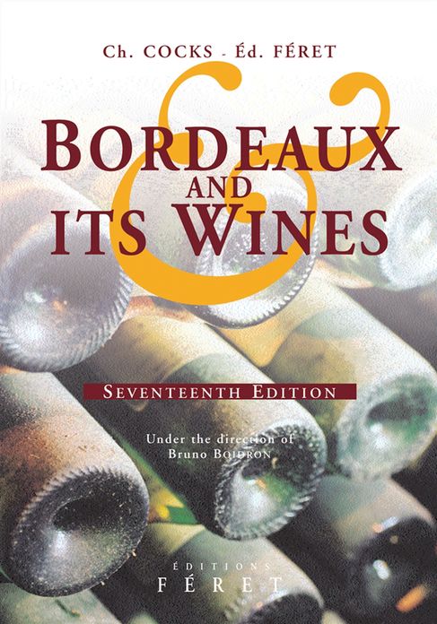 Bordeaux and its Wines, Seventeenth Edition - Under the direction of Bruno Boidron