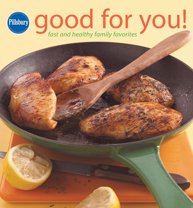 Pillsbury Good for You!: Fast and Healthy Family Favorites