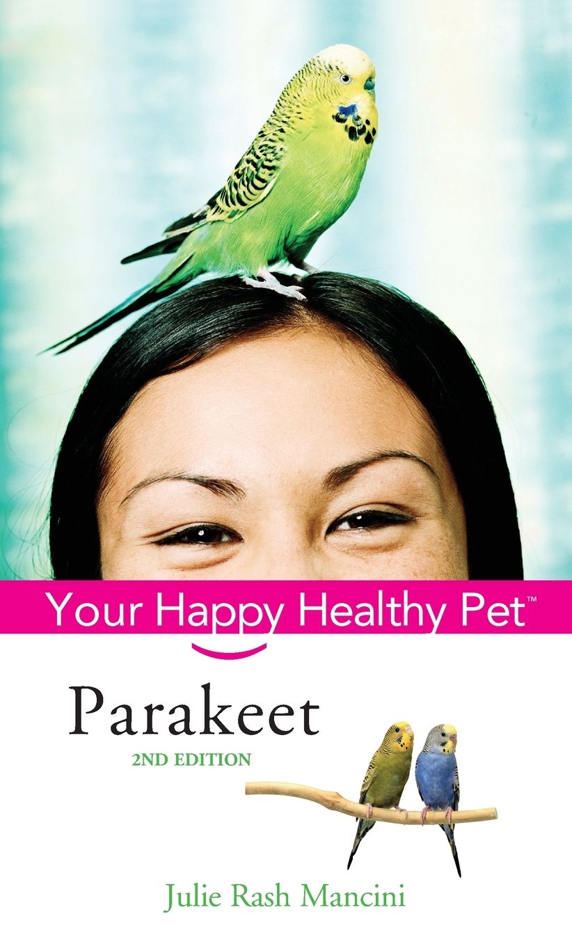 Parakeet: Your Happy Healthy Pet
