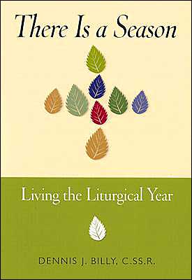 There Is a Season: Living the Liturgical Year