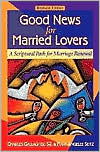 Good News for Married Lovers: A Scriptural Path for Marriage Renewal, Revised Edition
