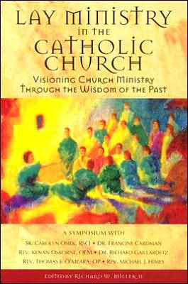 Lay Ministry in the Catholic Church: Visioning Church Ministry Through the Wisdom of the Past