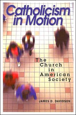 Catholicism in Motion: The Church in American Society