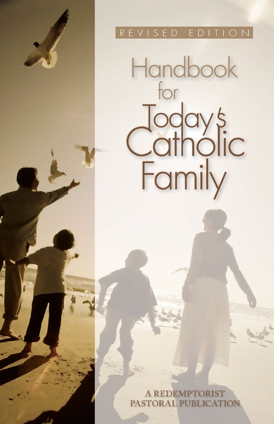 Handbook for Today's Catholic Family: Revised Edition