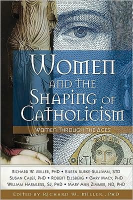 Women and the Shaping of Catholicism: Women Through the Ages