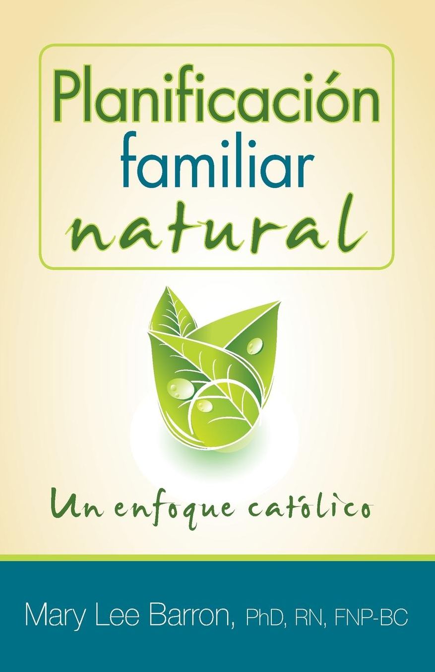 Planificacion familiar natural: Un enfoque catolico