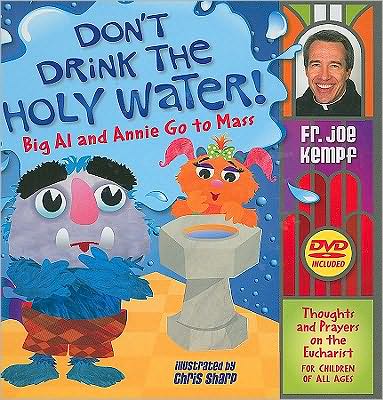 Don't Drink the Holy Water!: Big Al and Annie Go to Mass