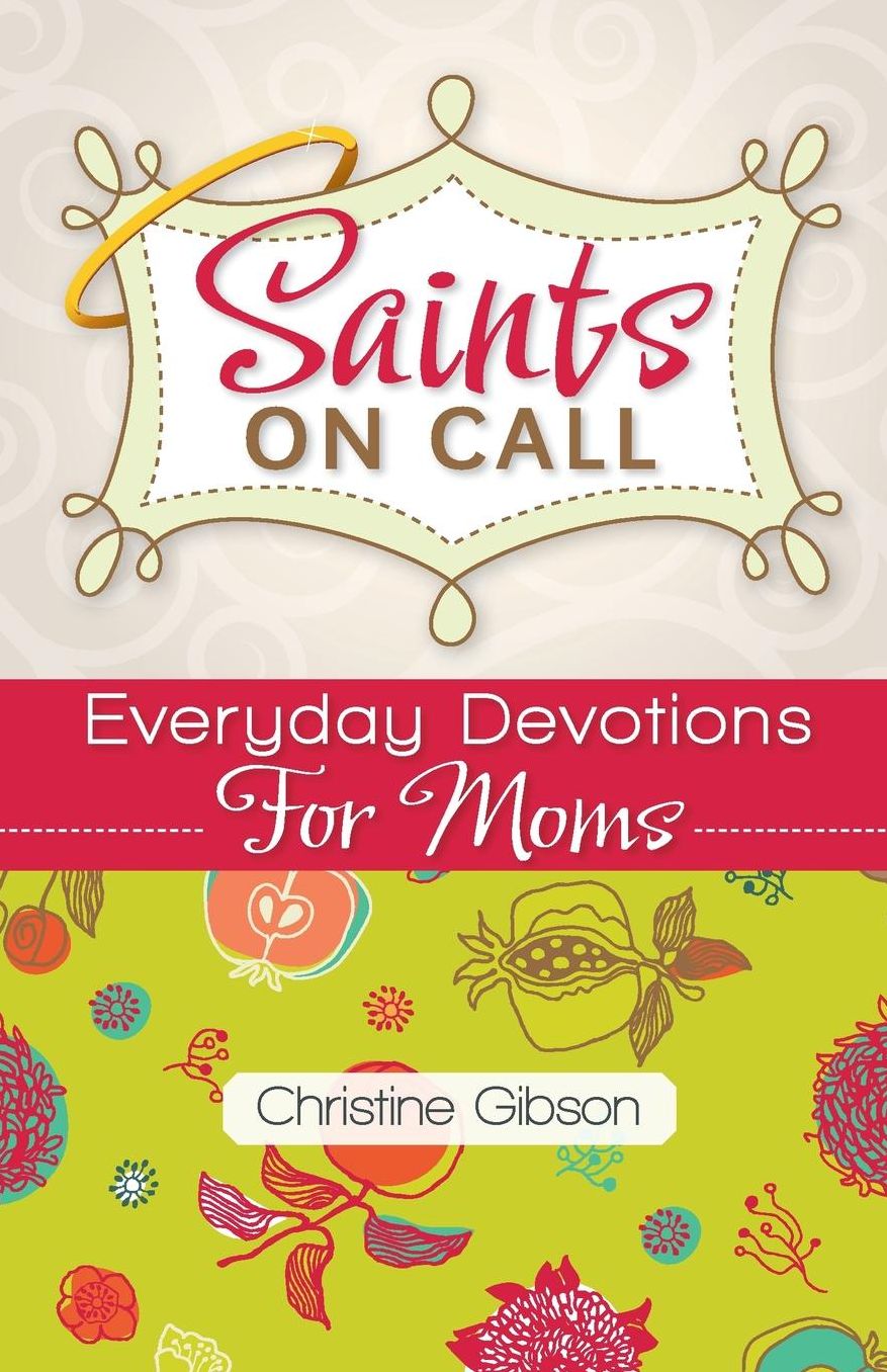 Saints on Call: Everyday Devotions for Moms