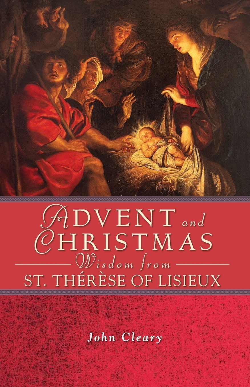 Advent and Christmas Wisdom from St. Therese of Lisieux