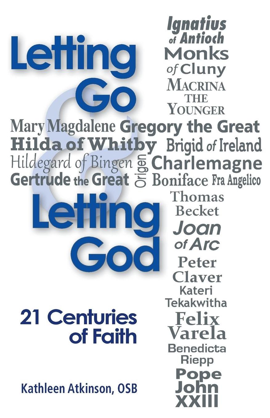Letting Go and Letting God: 21 Centuries of Faith