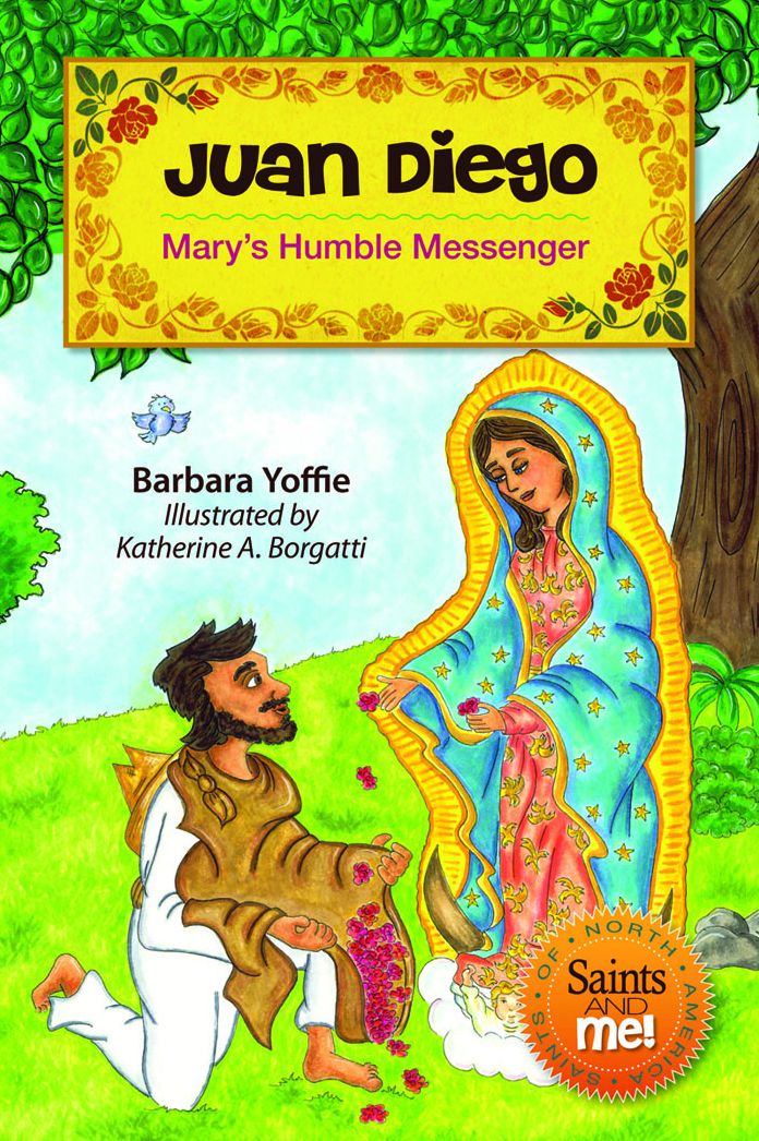 Juan Diego: Mary's Humble Messenger
