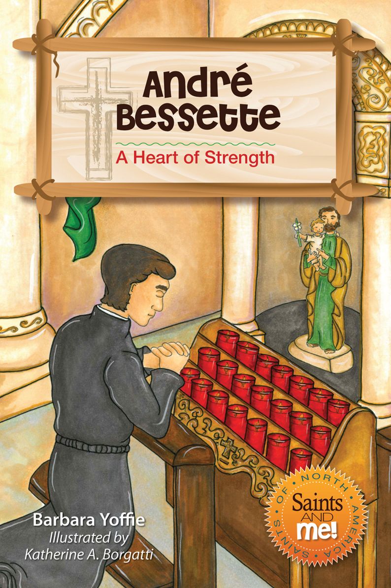 Andre Bessette: A Heart of Strength