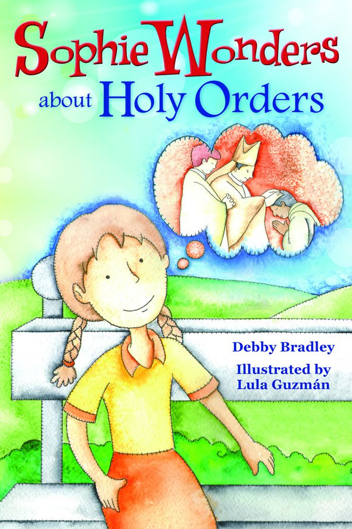 Sophie Wonders About Holy Orders