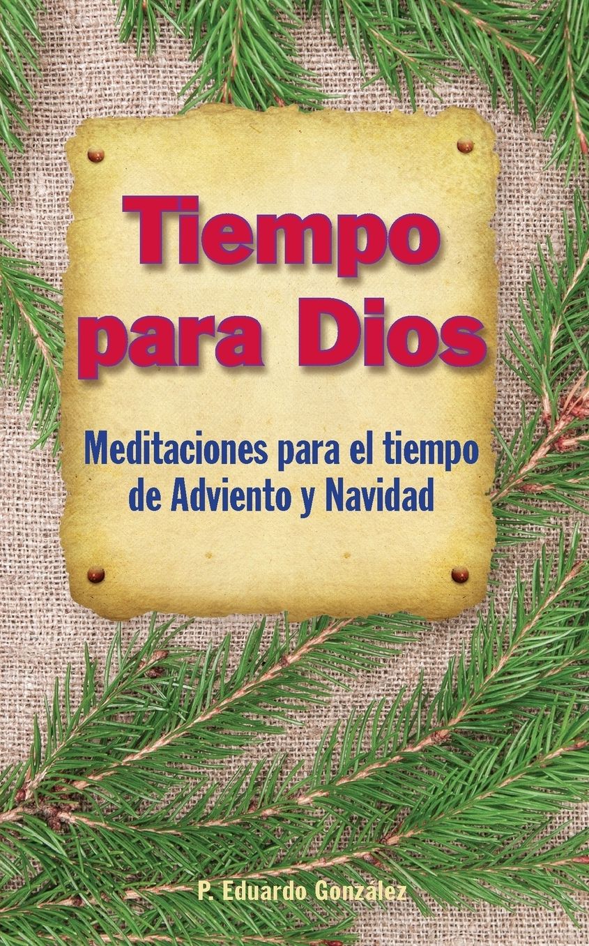 Tiempo para Dios: Meditaciones para el tiempo de Adviento y Navidad