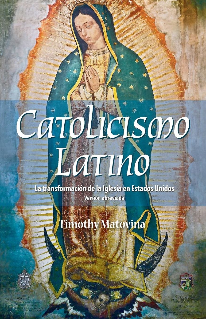 Catolicismo Latino: La transformacion de la Iglesia en Estados Unidos (Version abreviada)