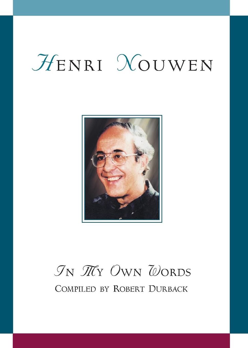 Henri Nouwen: In My Own Words