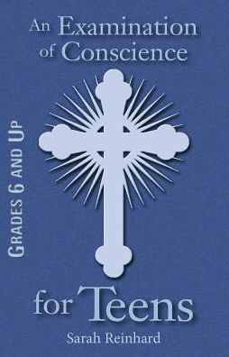 An Examination of Conscience for Teens: Grades 6 and Up