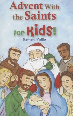 Advent with the Saints--For Kids!