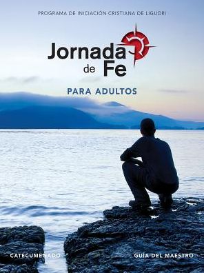 Jornada de fe para adultos, catecumenado Guia del maestro