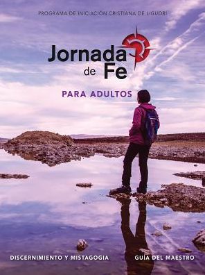 Jornada de Fe Para Adultos, Discernimiento Y Mistagogia Guï¿½a del Maestro
