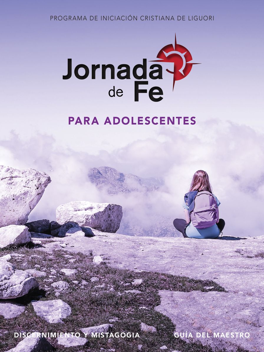 Jornada de fe para adolescentes, discernimiento y mistagogia Guia del Maestro