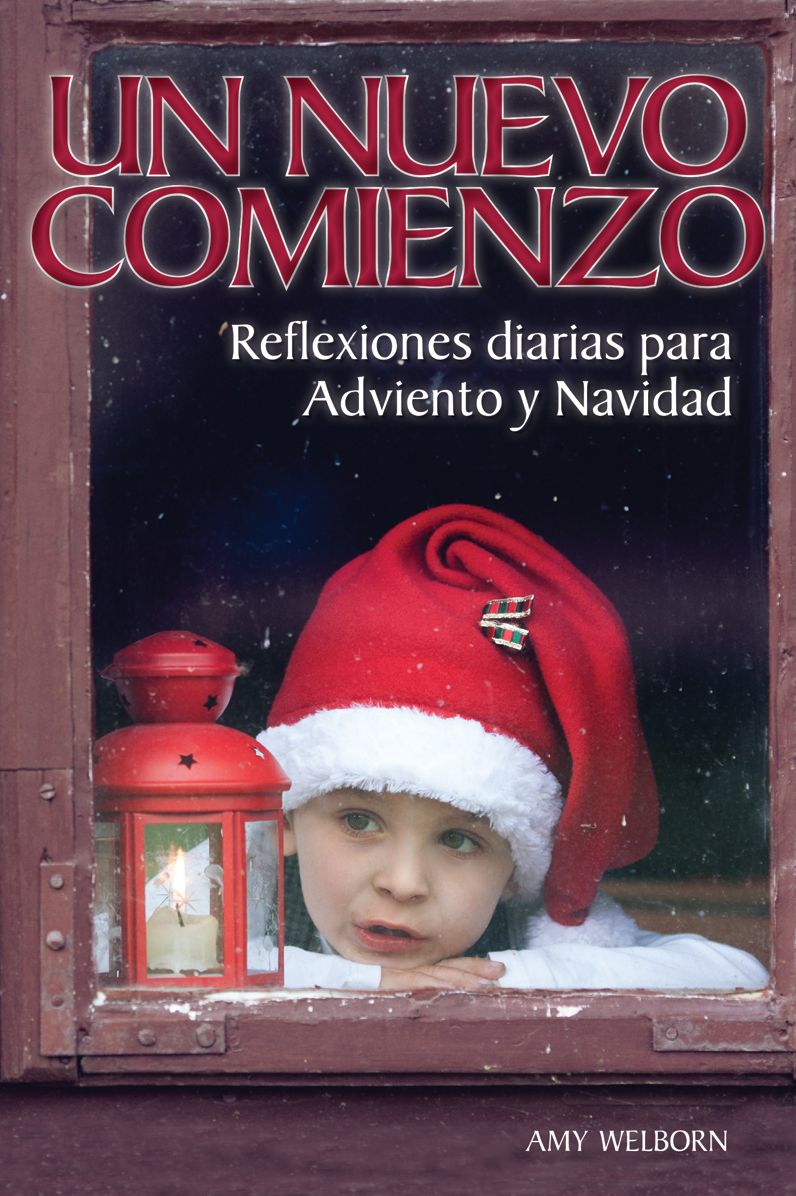 Un nuevo comienzo: Reflexiones diarias para Adviento y Navidad