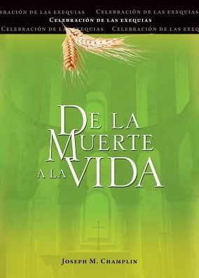 de la Muerte a la Vida, Segunda Ediciï¿½n: Celebraciï¿½n de Las Exequias