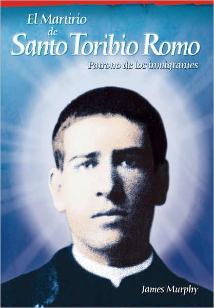 El martirio de Santo Toribio Romo