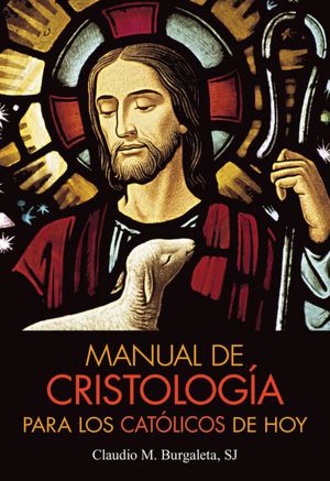 Manual de Cristología para los católicos de hoy