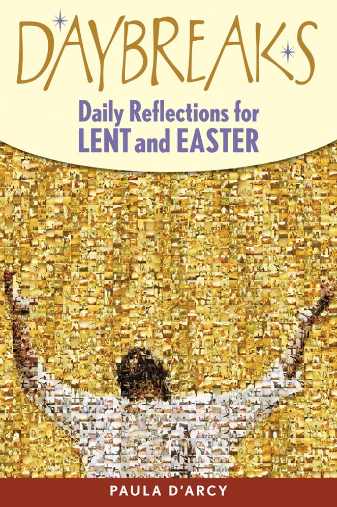 Daybreaks D'Arcy Lent 2007: Daily Reflections for Lent and Easter