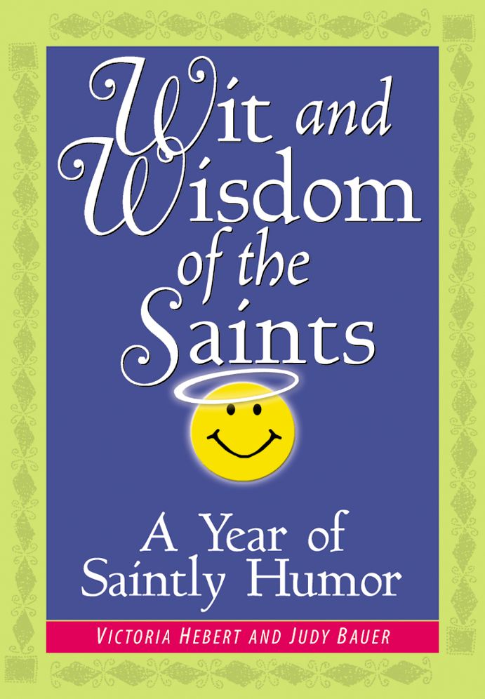 Wit and Wisdom of the Saints: A Year of Saintly Humor
