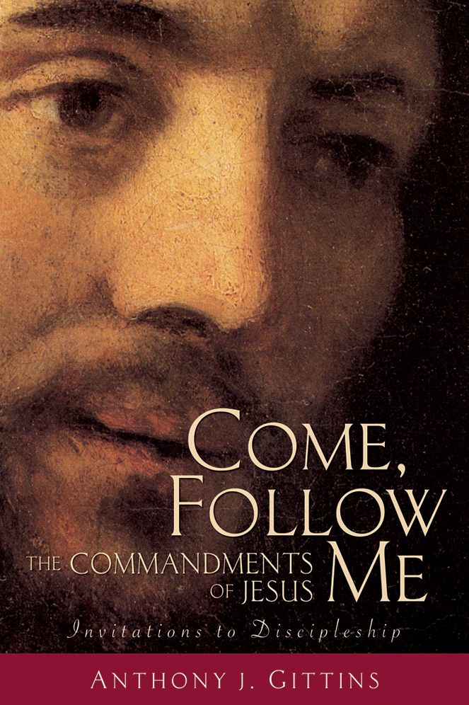 Come, Follow Me: The Commandments of Jesus