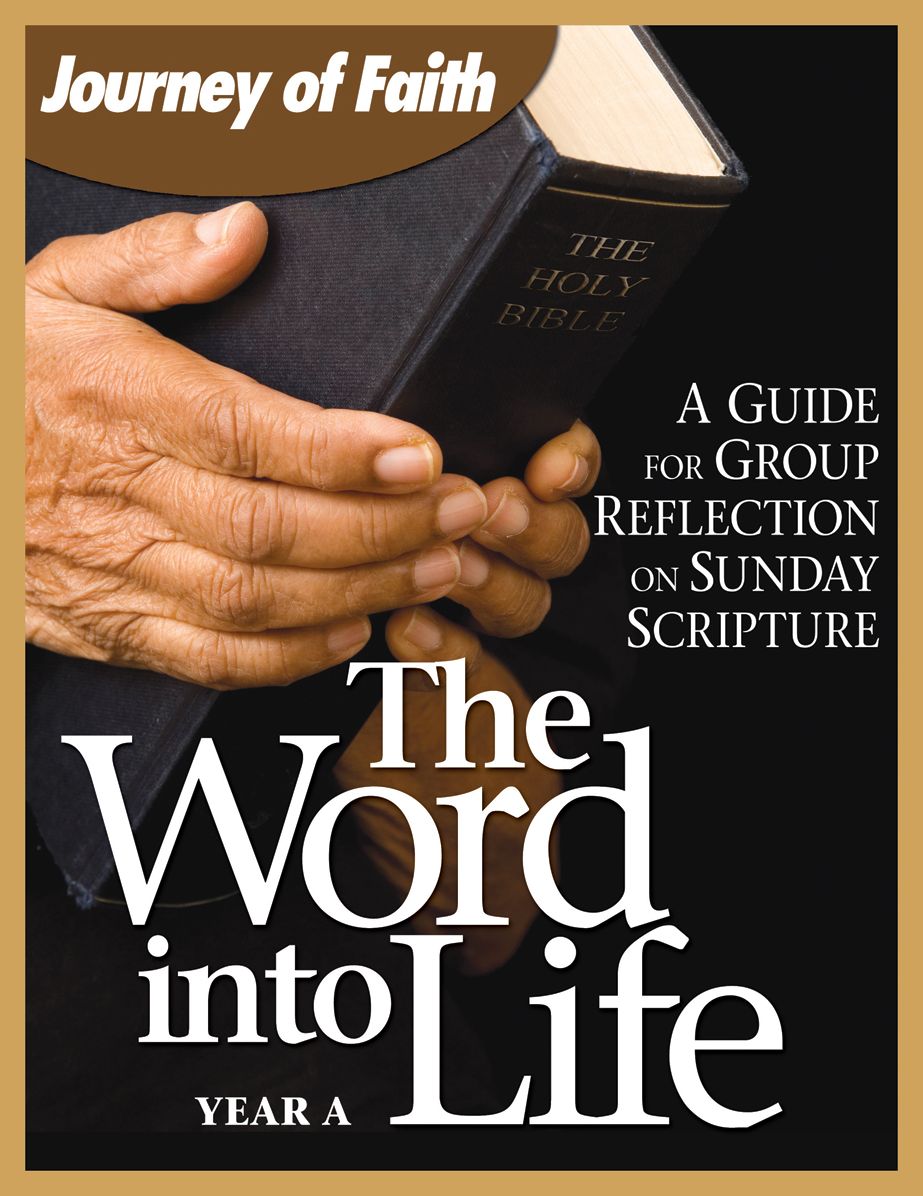 The Word Into Life, Year A: A Guide for Group Reflection on Sunday Scripture