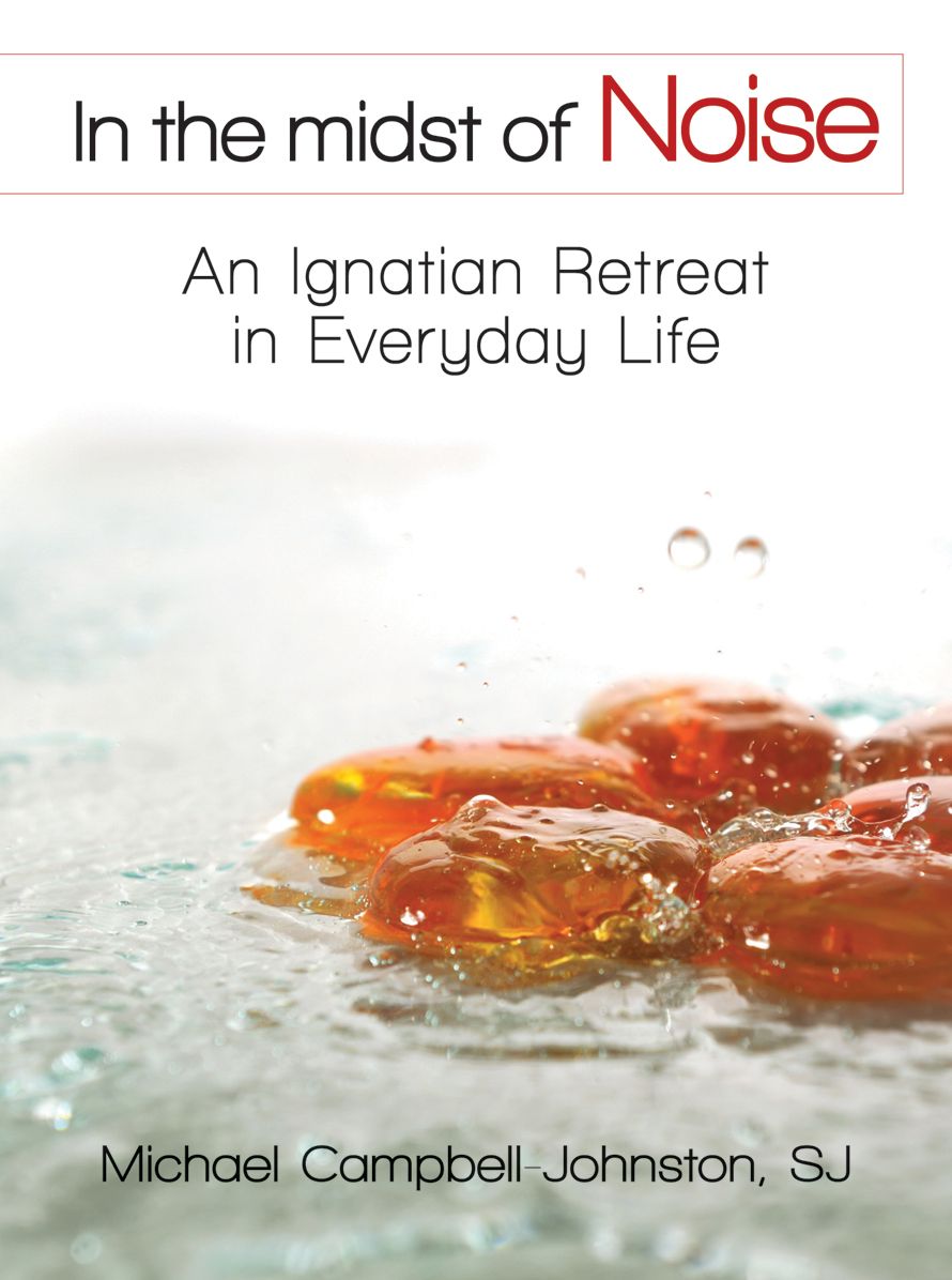 In the Midst of Noise: An Ignatian Retreat in Everyday Life