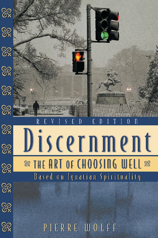 Discernment: The Art of Choosing Well, Revised Edition