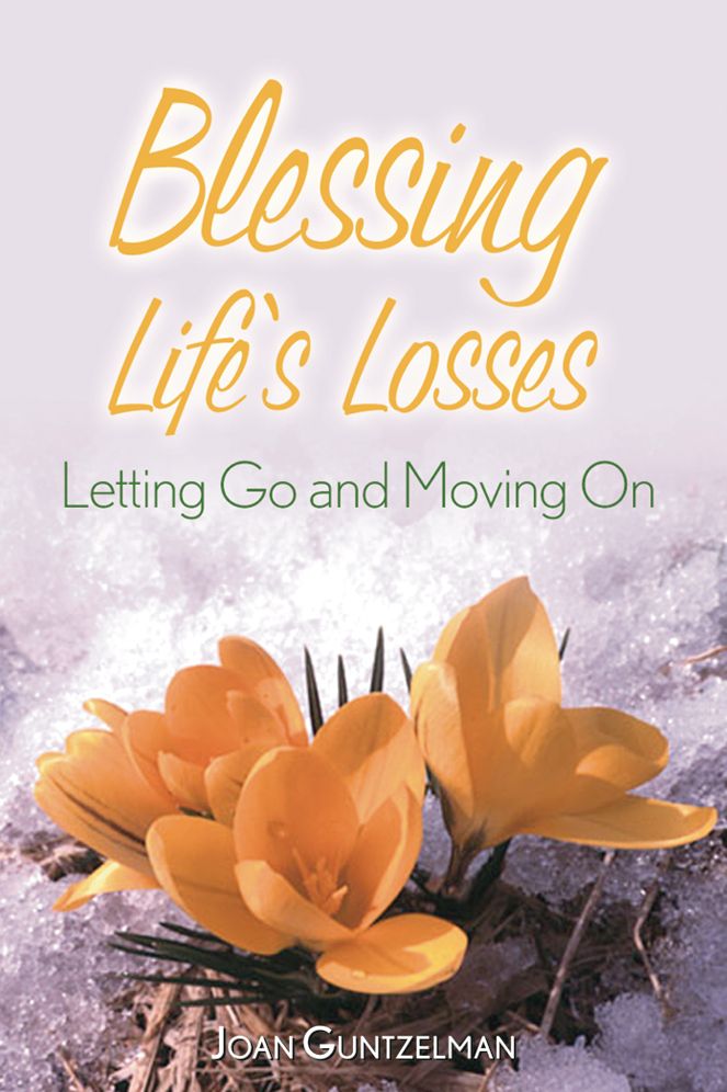 Blessing Life's Losses: Letting Go and Moving On