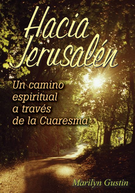 Hacia Jerusalén: Un camino espiritual a través de la cuaresma