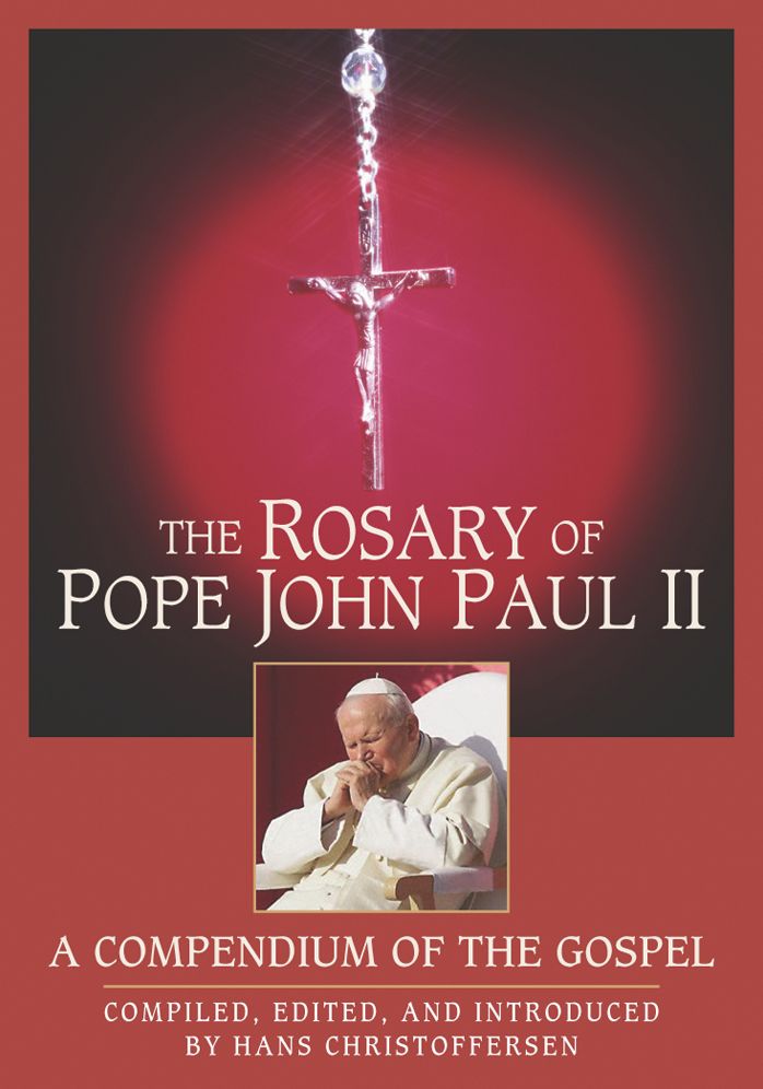 The Rosary of Pope John Paul II: A Compendium of the Gospel