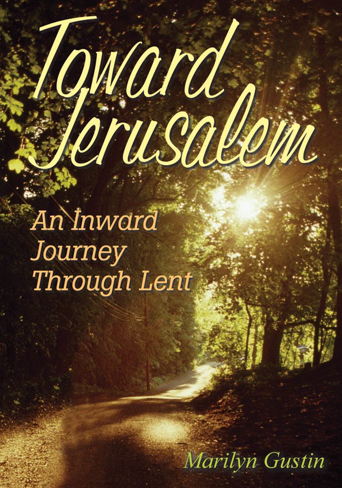Toward Jerusalem: An Inward Journey Through Lent