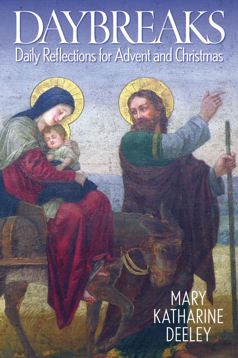Daybreaks Deeley Advent 2010: Daily Reflections for Advent and Christmas