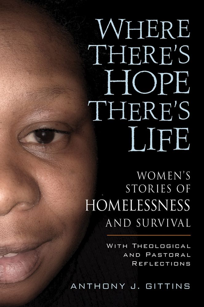 Where There's Hope, There's Life: Women's Stories of Homelessness and Survival